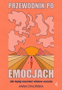 Przewodnik po emocjach. Jak lepiej rozumieć własne uczucia - Poradniki hobbystyczne - miniaturka - grafika 1