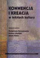 Filologia i językoznawstwo - UMCS Wydawnictwo Uniwersytetu Marii Curie-Skłodows Konwencja i kreacja w tekstach kultury - Małgorzata Karwatowska, Robert Litwiński, Adam Siwiec - miniaturka - grafika 1