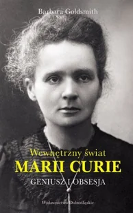 Wewnętrzny świat Marii Curie. Geniusz i obsesja - Biografie i autobiografie - miniaturka - grafika 1