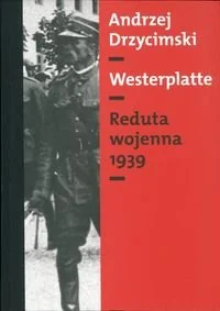 Westerplatte: Reduta w budowie 1926-1939 (tom 1) / Reduta wojenna 1939 (tom 2) - Historia Polski - miniaturka - grafika 1
