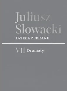 VII Dramaty. Juliusz Słowacki. Dzieła zebrane - Juliusz Słowacki - Poezja - miniaturka - grafika 1