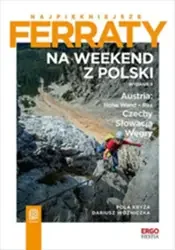 Najpiękniejsze ferraty. Na weekend z Polski. Austria: Hohe Wand – Rax, Czechy, Słowacja, Węgry - E-booki - sport - miniaturka - grafika 1