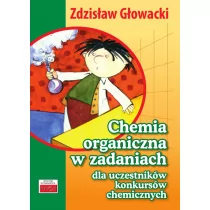 TUTOR Chemia organiczna w zadaniach dla uczestników konkursów chemicznych - Zdzisław Głowacki - Podręczniki dla gimnazjum - miniaturka - grafika 1