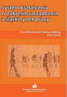 System Kształcenia w Zakresie Zarządzania a Śląskim Rynkiem Pracy - Biznes - miniaturka - grafika 1