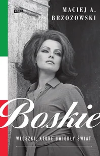 Boskie. Włoszki, które uwiodły świat - E-booki - literatura faktu - miniaturka - grafika 1