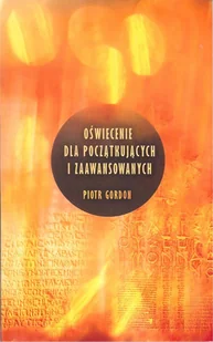 Oświecenie dla początkujących i zaawansowanych - Gordon Piotr - Historia Polski - miniaturka - grafika 1