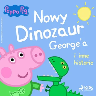 Nowy dinozaur George’a i inne historie. Świnka Peppa - Audiobooki dla dzieci i młodzieży - miniaturka - grafika 1