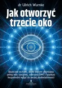 Jak otworzyć trzecie oko - Warnke Ulrich - Ezoteryka - miniaturka - grafika 1