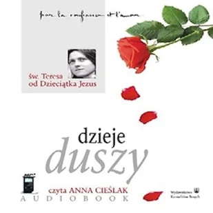 Dzieje duszy Św. teresa od Dzieciątka Jezus, doktor Kościoła - Audiobooki - literatura popularnonaukowa - miniaturka - grafika 1