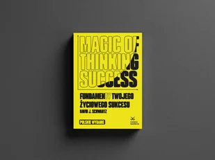 Magic of Thinking Success. Fundamenty Twojego Życiowego Sukcesu - Dawid J. Schwartz - Rozwój osobisty - miniaturka - grafika 1
