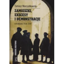 Zamieszki Ekcesy i Demonstracje W Krakowie 1918-1939 - Arcana