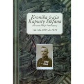 Biografie i autobiografie - Kroniki życia Kapusty Stefana sierżanta Policji Państwowej Od roku 1895 do 1939 - miniaturka - grafika 1