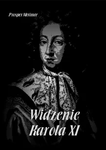 Widzenie Karola XI Prosper Mérimée MP3) - Audiobooki - kryminał, sensacja, thriller - miniaturka - grafika 1