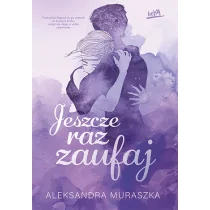 Jeszcze raz zaufaj. Trylogia Jeszcze raz. Tom 1 - Pozostałe książki - miniaturka - grafika 1