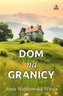 Dom na granicy - Literatura obyczajowa - miniaturka - grafika 1