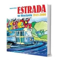Estrada we Wrocławiu 1945-2000 - Wysyłka od 3,99 - Książki o kulturze i sztuce - miniaturka - grafika 1