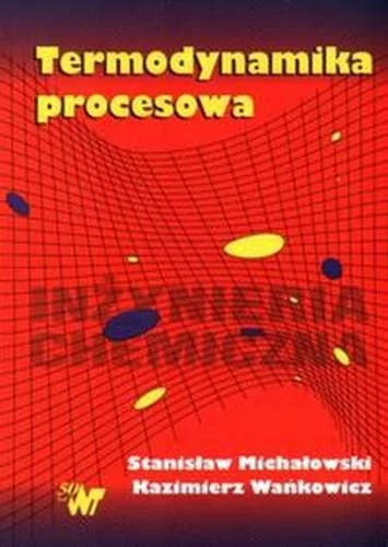 WNT Termodynamika procesowa - Stanisław Michałowski, Kazimierz Wańkowicz