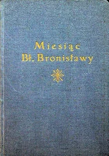 Miesiąc Bł Bronisławy 1935 r. - Biografie i autobiografie - miniaturka - grafika 1