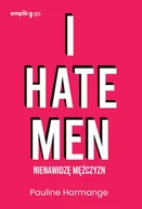 Literatura obyczajowa - I hate men. Nienawidzę mężczyzn - miniaturka - grafika 1