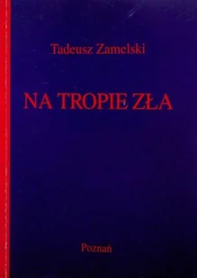 Na tropie zła - Felietony i reportaże - miniaturka - grafika 1