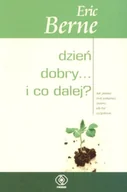 Poradniki psychologiczne - Rebis Dzień dobry i co dalej - Eric Berne - miniaturka - grafika 1