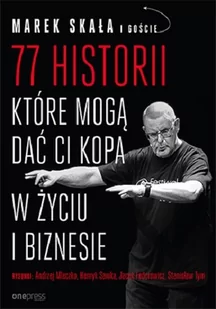 77 historii które mogą dać Ci kopa w życiu i biznesie - Poradniki hobbystyczne - miniaturka - grafika 2