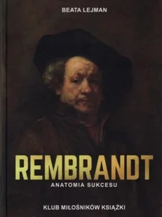 Rembrandt Anatomia sukcesu - Książki o kulturze i sztuce - miniaturka - grafika 1