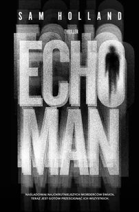 Echo Man (zapowiedź) 044475 - Kryminały - miniaturka - grafika 3