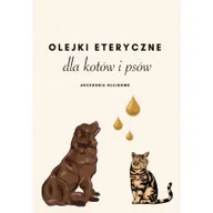 Poradniki hobbystyczne - Olejki eteryczne dla kotów i psów - miniaturka - grafika 1