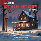 Audiobooki - kryminał, sensacja, thriller - Wszyscy jesteśmy martwi. Część 1 - miniaturka - grafika 1