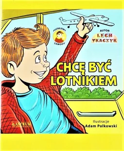 Astrum Poznajemy zawody. Chcę być lotnikiem + CD Lech Tkaczyk - Baśnie, bajki, legendy - miniaturka - grafika 2