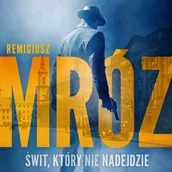 Audiobooki - kryminał, sensacja, thriller - Świt, który nie nadejdzie - miniaturka - grafika 1