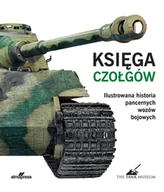 Historia świata - Księga czołgów. Ilustrowana historia pancernych wozów bojowych - miniaturka - grafika 1