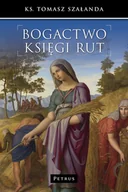 Religia i religioznawstwo - Petrus Tomasz Szałanda Bogactwo Księgi Rut - miniaturka - grafika 1