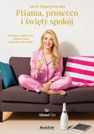 Rozwój osobisty - Piżama, prosecco i święty spokój - Aneta Węgrzynowska - książka - miniaturka - grafika 1