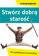Rozwój osobisty - Stwórz dobrą starość - miniaturka - grafika 1