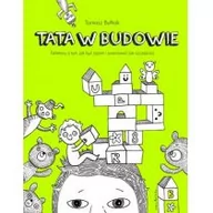 Felietony i reportaże - Albatros Tomasz Bułhak Tata w budowie. Felieton o tym, jak być ojcem i nie zwariować (ze szczęścia) - miniaturka - grafika 1