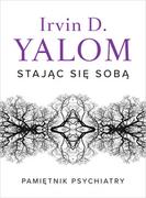 Książki medyczne - Stając się sobą Pamiętnik psychiatry Irvin D Yalom - miniaturka - grafika 1