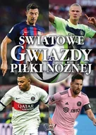 Sport i wypoczynek - Światowe Gwiazdy Piłki Nożnej - książka - miniaturka - grafika 1