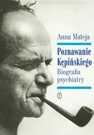 E-booki - biografie - Poznawanie Kępińskiego. Biografia psychiatry - miniaturka - grafika 1