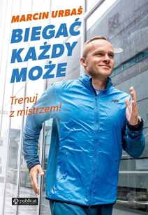 Urbaś Marcin Biegać każdy może. Trenuj z mistrzem! - Sport i wypoczynek - miniaturka - grafika 1