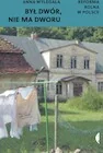 Publicystyka - Był dwór, nie ma dworu - miniaturka - grafika 1