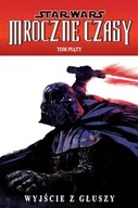 Komiksy dla młodzieży - Wyjście z głuszy. Star Wars: Mroczne czasy. Tom 5 - miniaturka - grafika 1