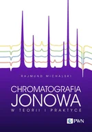 Chemia - Chromatografia jonowa w teorii i praktyce - Rajmund Michalski - książka - miniaturka - grafika 1