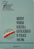 Religia i religioznawstwo - Misyjny wymiar Kościoła katolickiego w Polsce 1945 1986 - miniaturka - grafika 1