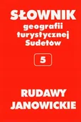Przewodniki - Słownik geografii turystycznej Sudetów. Tom 5. Rudawy Janowickie - miniaturka - grafika 1