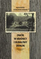 Pamiętniki, dzienniki, listy - Dwór w Kraśnicy i hubalowy demon - miniaturka - grafika 1