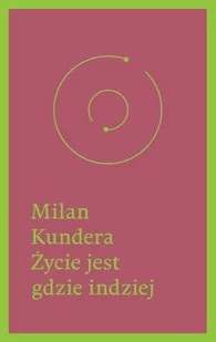 W.A.B. GW Foksal Milan Kundera Życie jest gdzie indziej - Powieści - miniaturka - grafika 2