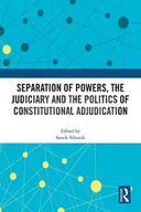 Pozostałe książki - Separation of Powers, the Judiciary and the Politics of Constitutional Adjudication - miniaturka - grafika 1