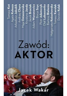 Zawód: aktor - Wywiady, wspomnienia - miniaturka - grafika 2